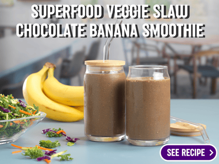 Superfood Veggie Slaw Chocolate Banana Smoothie